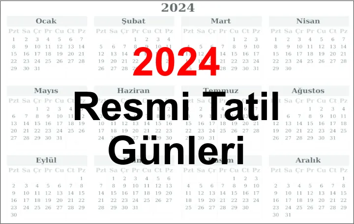 2024 RESMİ TATİL GÜNLERİ BELLİ OLDU