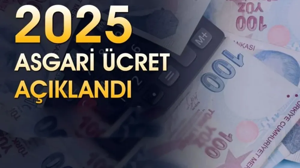 2025 YILI ASGARİ ÜCRETİ BELİRLENDİ